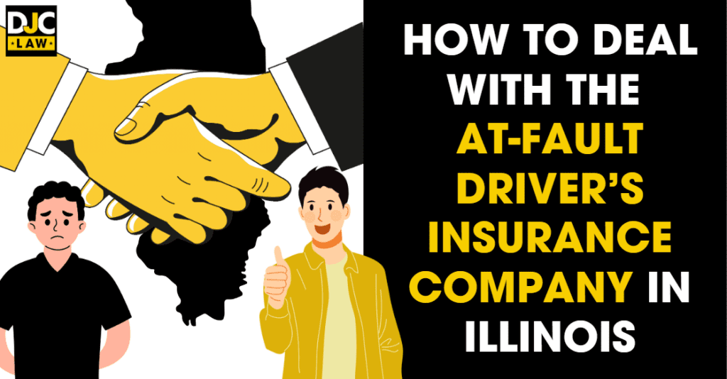 A cartoon image depicts two people shaking hands over the state of Illinois; one appears at-fault while the other looks happy, with the title above reading, "How to Deal With the At-Fault Driver's Insurance Company in Illinois."